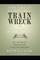 The Great Economic Train Wreck