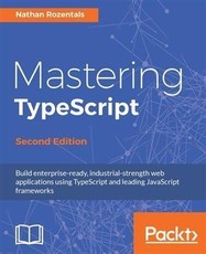 Mastering TypeScript - Second Edition