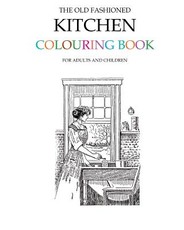 The Old Fashioned Kitchen Colouring Book