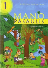 Mano pasaulis. Kas? Kaip? Kodėl? Vadovėlis I klasei. Antroji knyga