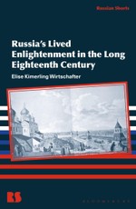 Russia's Lived Enlightenment in the Long Eighteenth Century