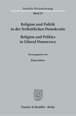 Religion und Politik in der freiheitlichen Demokratie / Religion and Politics in Liberal Democracy.