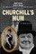 Churchill's Mum
