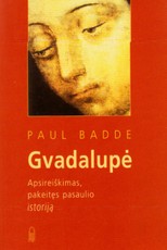 Gvadalupė. Apsireiškimas, pakeitęs pasaulio istoriją