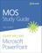 Mos Study Guide for Microsoft PowerPoint Exam Mo-300