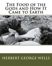 The Food of the Gods and How It Came to Earth