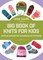Jorid Linvik's Big Book of Knits for Kids