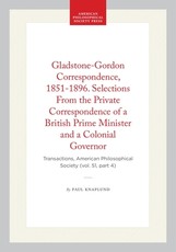 Gladstone-Gordon Correspondence, 1851-1896. Selections from the Private Correspondence of a British Prime Minister and a Colonial Governor