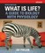 What Is Life? A Guide to Biology with Physiology, Update