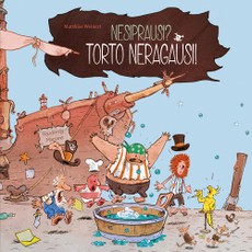 NESIPRAUSI? TORTO NERAGAUSI! Smagi istorija apie piratus, kurie nemėgo praustis
