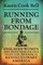 Running from Bondage