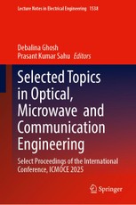 Selected Topics in Optical, Microwave and Communication Engineering