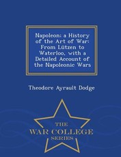 Napoleon; a History of the Art of War