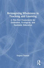 Reimagining Wholeness in Teaching and Learning