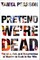 Pretend We're Dead