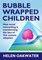 Bubble Wrapped Children