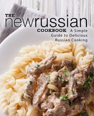 The New Russian Cookbook
