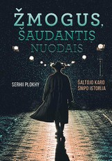 Žmogus, šaudantis nuodais. Šaltojo karo šnipo istorija