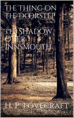 The Thing on the Doorstep, The Shadow Over Innsmouth
