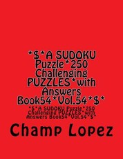 *$*A SUDOKU Puzzle*250 Challenging PUZZLES*with Answers Book54*Vol.54*$*