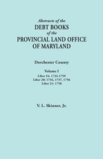 Abstracts of the Debt Books of the Provincial Land Office of Maryland. Dorchester County, Volume I. Liber 54