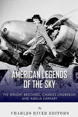 The Wright Brothers, Charles Lindbergh and Amelia Earhart