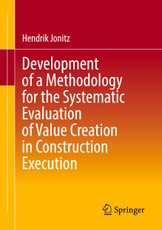 Development of a Methodology for the Systematic Evaluation of Value Creation in Construction Execution
