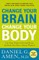 Change Your Brain, Change Your Body
