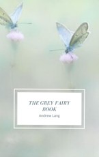 Lang, A: The Grey Fairy Book