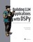 Building LLM Applications with Dspy