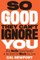So Good They Can't Ignore You: Why Skills Trump Passion in the Quest for Work You Love