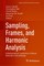 Sampling, Frames, and Harmonic Analysis