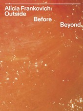 Alicia Frankovich. Outside before Beyond