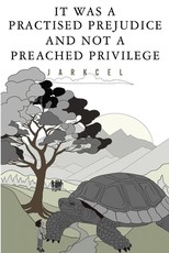 It Was A Practised Prejudice And Not A Preached Privilege