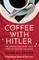 Spicer, C: Coffee with Hitler