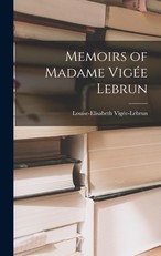 Memoirs of Madame VigÃ©e Lebrun