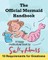 The Official Mermaid Handbook