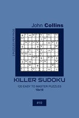 Killer Sudoku - 120 Easy To Master Puzzles 10x10 - 10