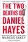 The Two Deaths of Daniel Hayes