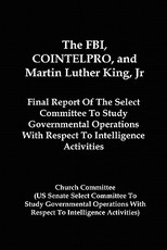 The FBI, COINTELPRO, And Martin Luther King, Jr.