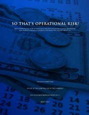 So That's Operational Risk! (How operational risk in mortgage-backed securities almost destroyed the world's financial markets and what we can do about it)