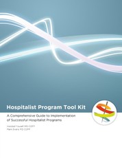 Hospitalist Program Toolkit: A Comprehensive Guide to Implementation of Successful Hospitalist Programs