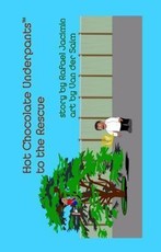 Hot Chocolate Underpants(TM) to the Rescue (paperback)