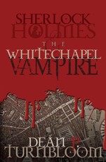 Sherlock Holmes and the Whitechapel Vampire
