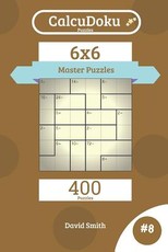 Calcudoku Puzzles - 400 Master Puzzles 6x6 Vol.8