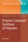 Enzyme-Catalyzed Synthesis of Polymers