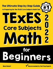TExES Core Subjects EC-6 Math for Beginners