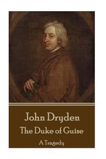 John Dryden - The Duke of Guise