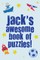 Jack's Awesome Book Of Puzzles!