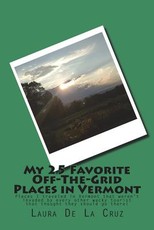 My 25 Favorite Off-The-Grid Places in Vermont